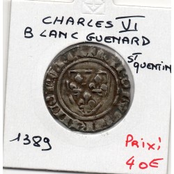 Blanc Guenar Charles VI (1389) St Quentin pièce de monnaie royale