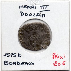 Douzain au 2 H 1er type 1575 K Bordeaux Henri III pièce de monnaie royale