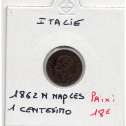 Italie 1 centesimo 1862 N Naples Sup-, KM 1 pièce de monnaie